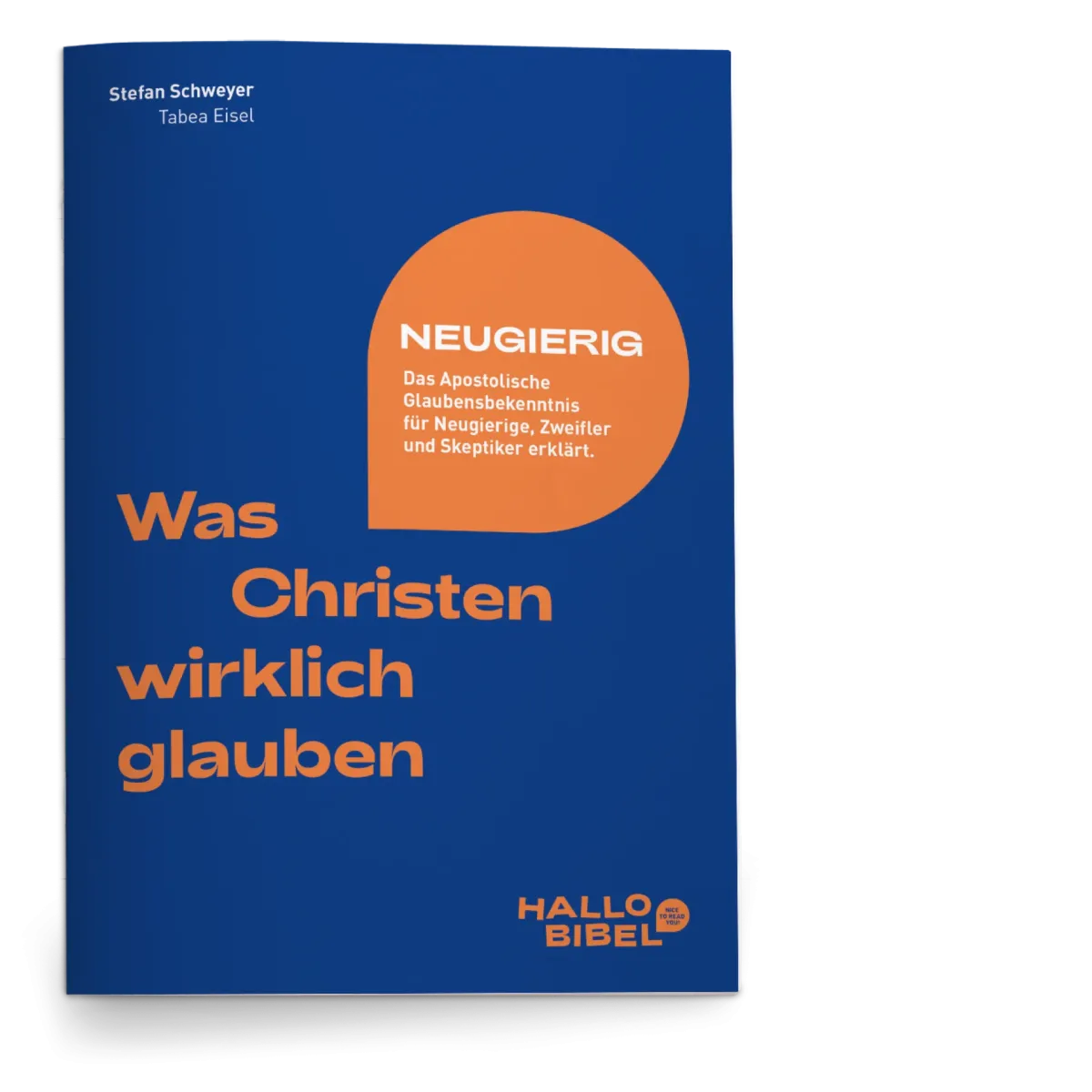 Was Christen wirklich glauben - 14 Impulse für Neugierige, Zweifler und Skeptiker
