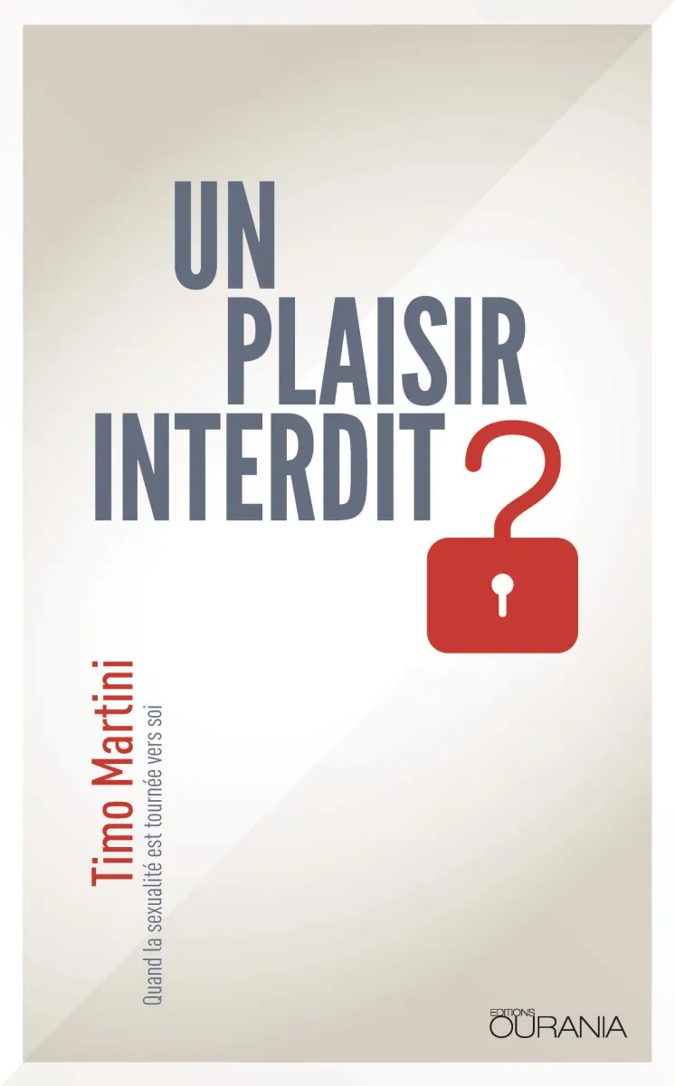 Un plaisir interdit ? - Quand la sexualité est tournée vers soi - ePub