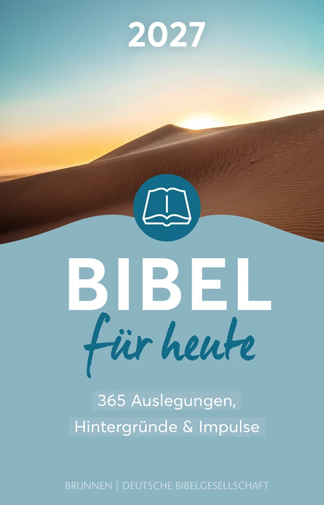 Bibel für heute - Kommentare - Anregungen - Fragen - Impulse