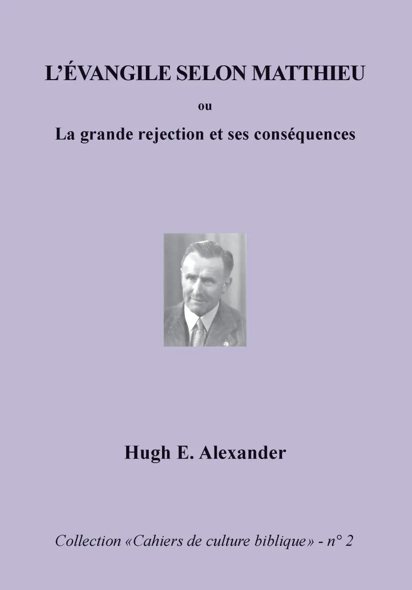 Évangile selon Matthieu (L') - La grande rejection et ses conséquences, Collection: cahiers de...