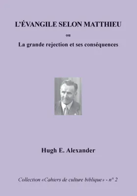 Évangile selon Matthieu (L') - La grande rejection et ses conséquences, Collection: cahiers de...