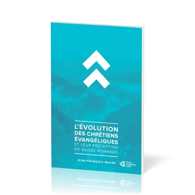 Évolution des chrétiens évangéliques et leur perception en Suisse romande (L')
