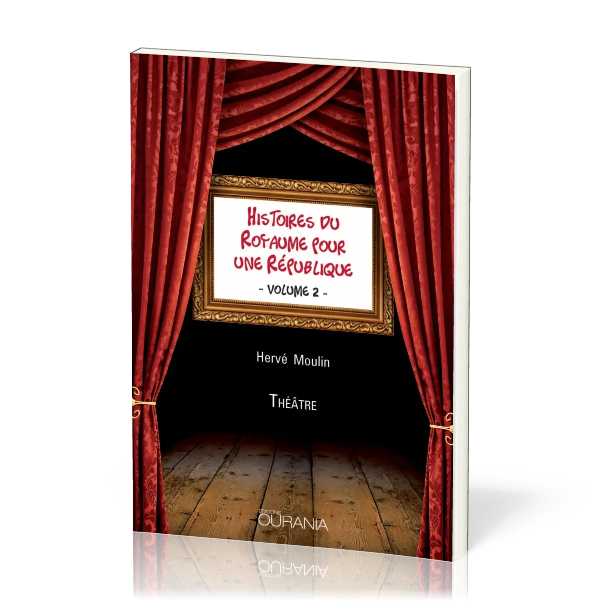 Histoires du Royaume pour une République - Volume2