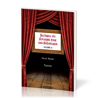 Histoires du Royaume pour une République - Volume2