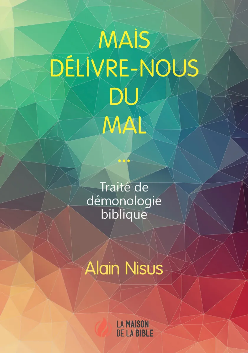 Mais délivre-nous du mal  - Traité de démonologie biblique - ePub