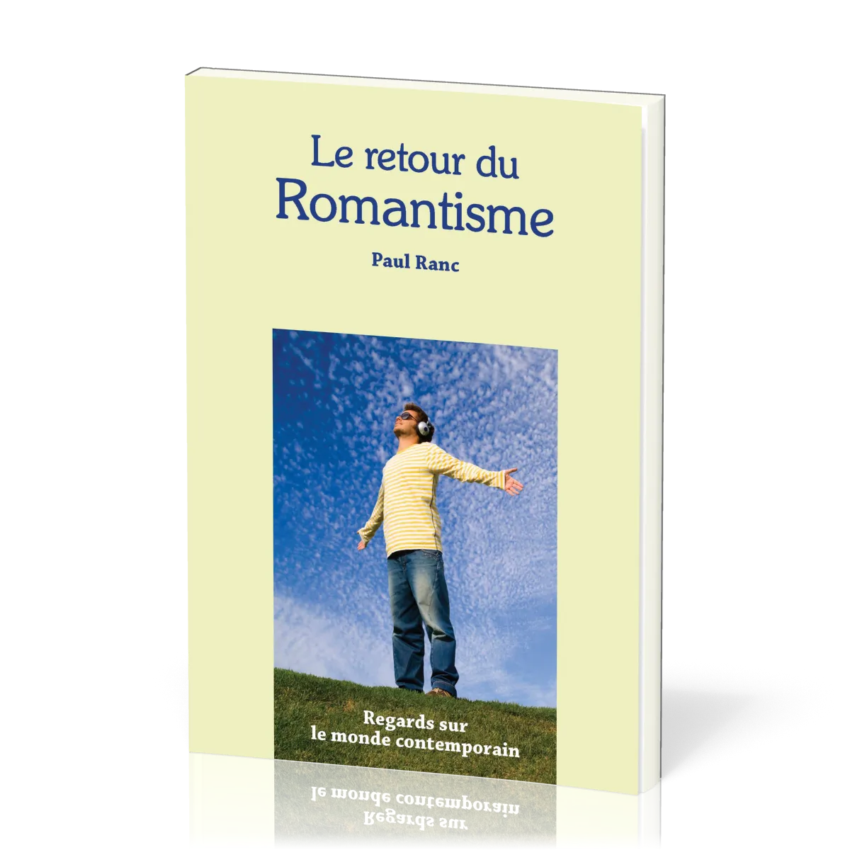 Retour du romantisme (Le) - Regards sur le monde contemporain