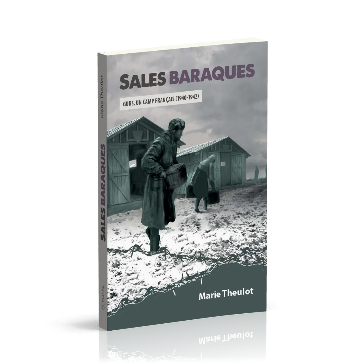 Sales baraques - Gurs, un camp français (1940-1942)