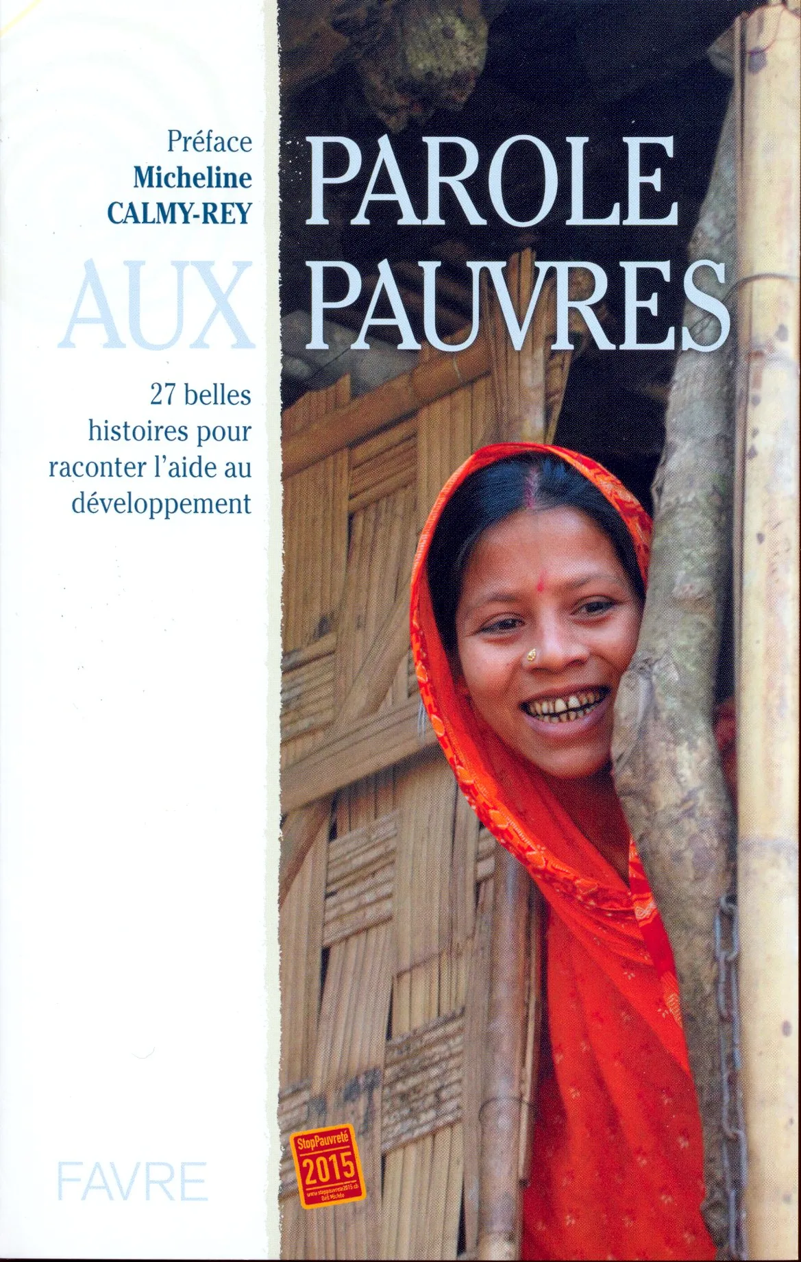 Parole aux pauvres  - 27 belles histoires pour raconter l'aide au développement - ePub