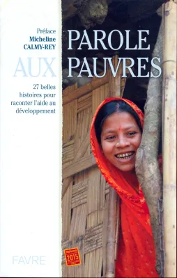 Parole aux pauvres  - 27 belles histoires pour raconter l'aide au développement - ePub
