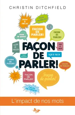 Façon de parler! - L'impact de nos mots - ePub
