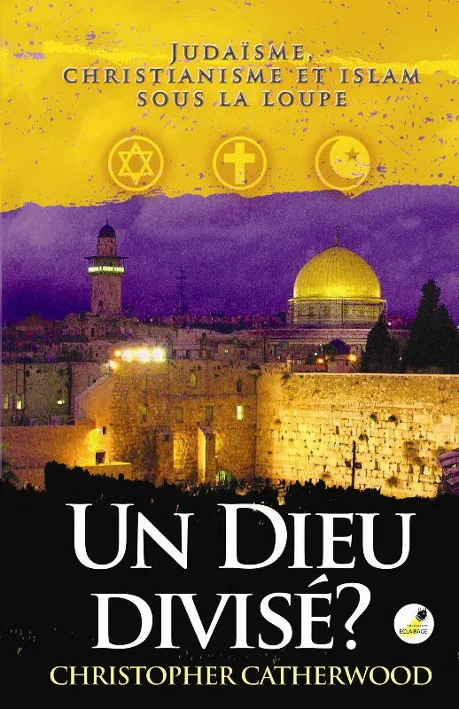 Un Dieu divisé? - Judaïsme, christianisme et islam sous la loupe - ePub