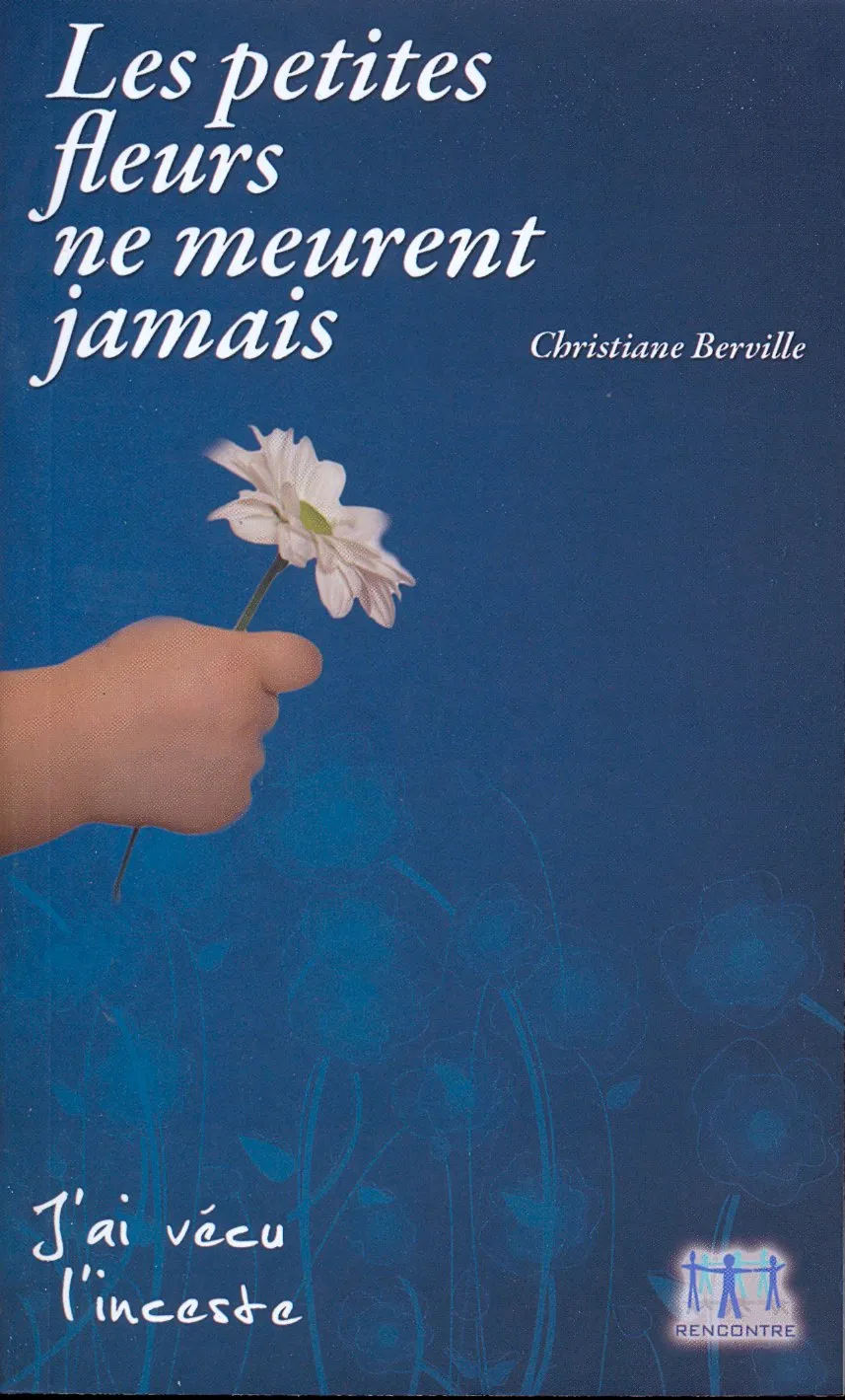 Petites fleurs ne meurent jamais (Les) - J'ai vécu l'inceste - ePub