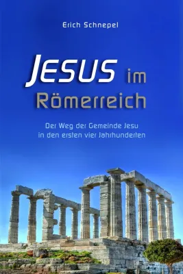 JESUS IM RÖMERREICH - DER WEG DER GEMEINDE JESU IN DEN ERSTEN VIER JAHRHUNDERTEN - ePub