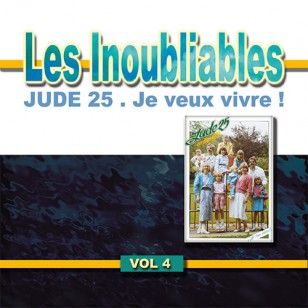 INOUBLIABLES (LES) VOL.4 [CD] - JUDE 25 EN FAMILLE : JE VEUX VIVRE