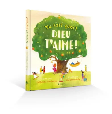 Tu sais quoi ? Dieu t'aime !