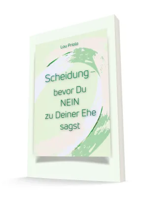 Scheidung - bevor Du NEIN zu Deiner Ehe sagst