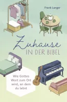 Zuhause in der Bibel - Wie Gottes Wort zum Ort wird, an dem du lebst