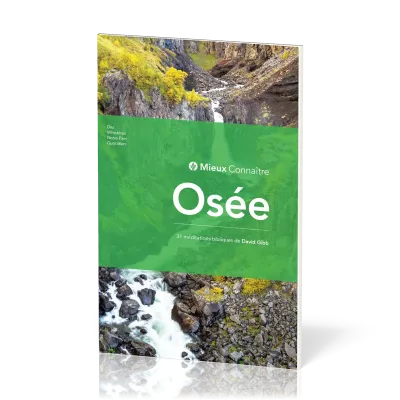 Mieux connaître Osée - 31 méditations bibliques de David Gibb