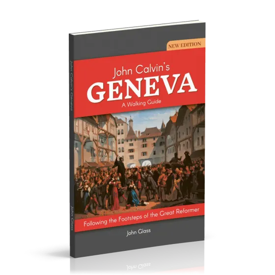John Calvin's Geneva - A Walking Guide