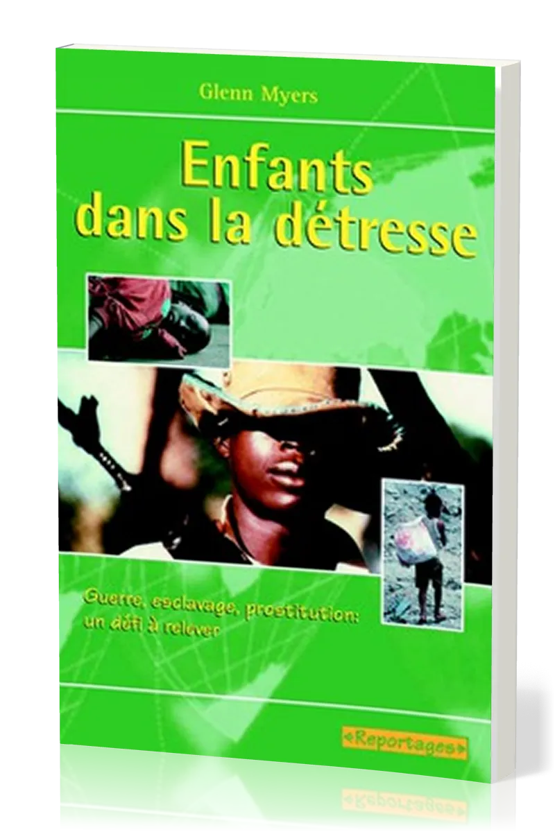 Enfants dans la détresse - Guerre, esclavage, prostitution: un défi à relever