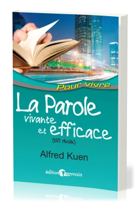 Parole vivante et efficace (La) - (150 récits)