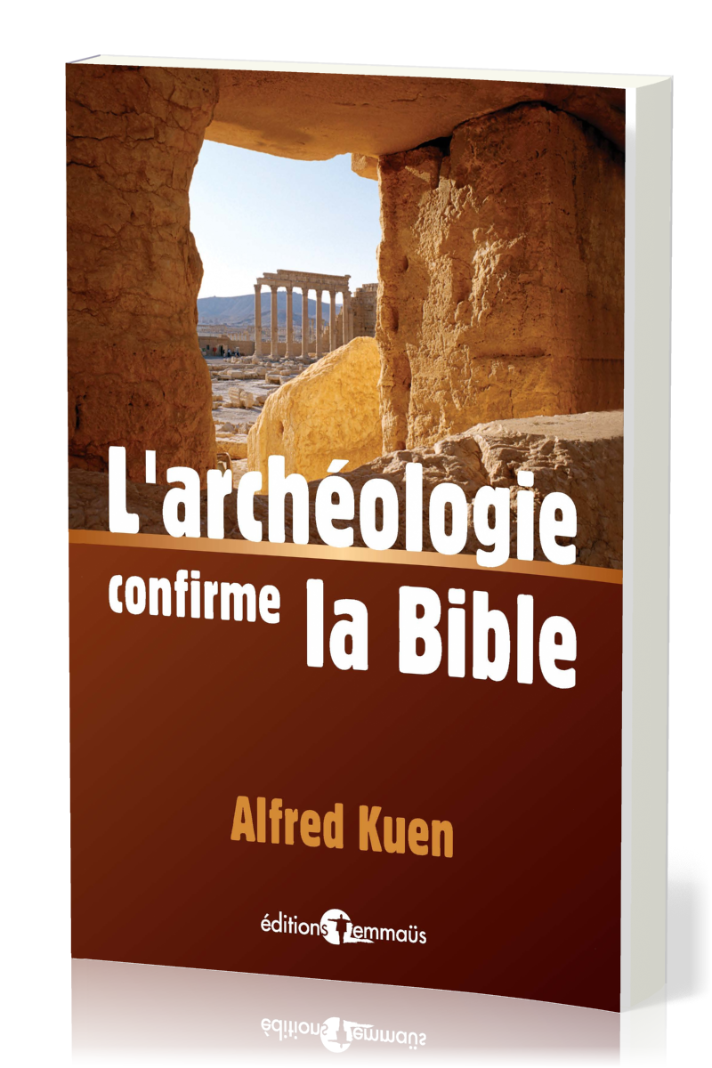 Archéologie confirme la Bible (L')