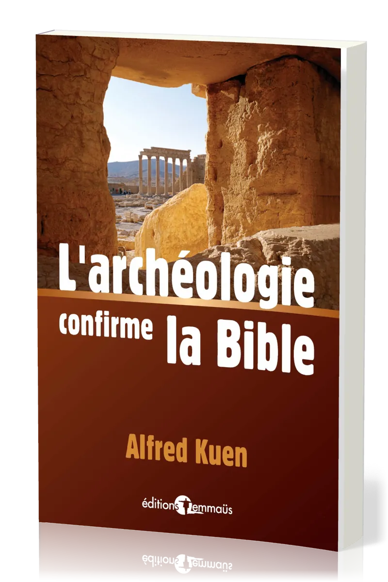 Archéologie confirme la Bible (L')