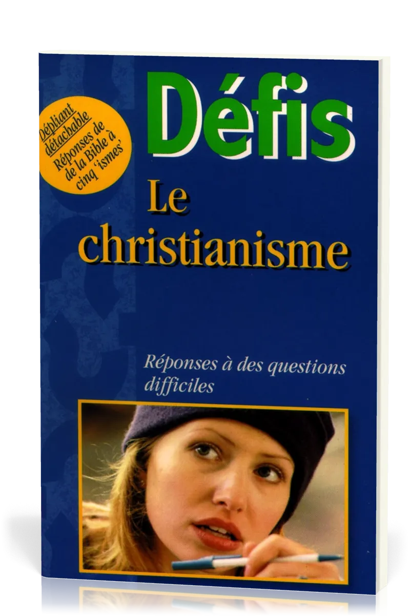 Défis - Le christianisme - réponses à des questions difficiles