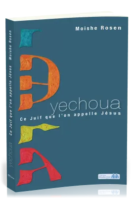 Yechoua - Ce Juif que l'on appelle Jésus