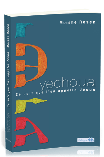 Yechoua - Ce Juif que l'on appelle Jésus