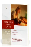 Grandir dans la foi - Principes pratiques - 6 études pour groupe de partage