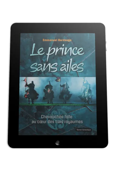 Prince sans ailes (Le) - Chevauchée folle au coeur des trois royaumes - ePub
