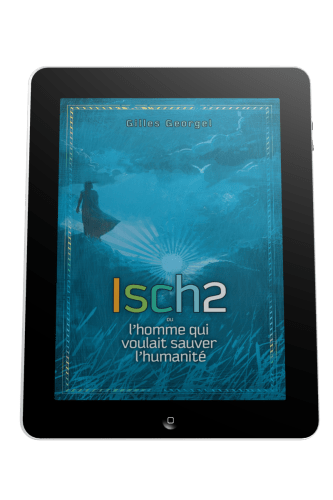 Isch2 - L'homme qui voulait sauver l'humanité - ebook