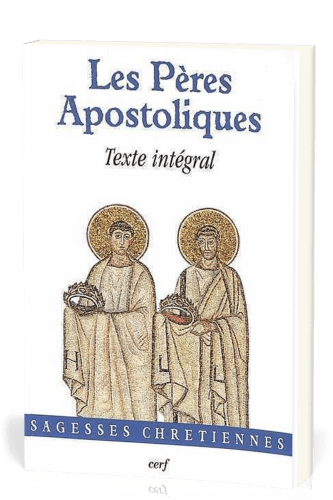 Pères apostoliques (Les) - Texte intégral