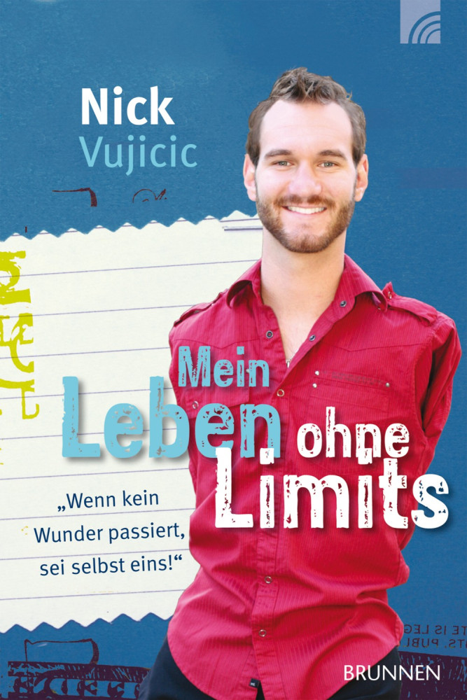 MEIN LEBEN OHNE LIMITS - "WENN KEIN WUNDER PASSIERT, SEI SELBST EINS!"