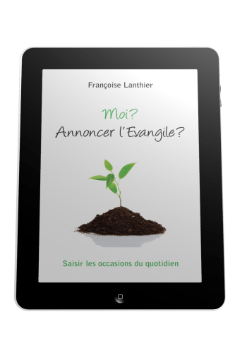 Moi? Annoncer l'Evangile? - Saisir les occasions du quotidien - ebook