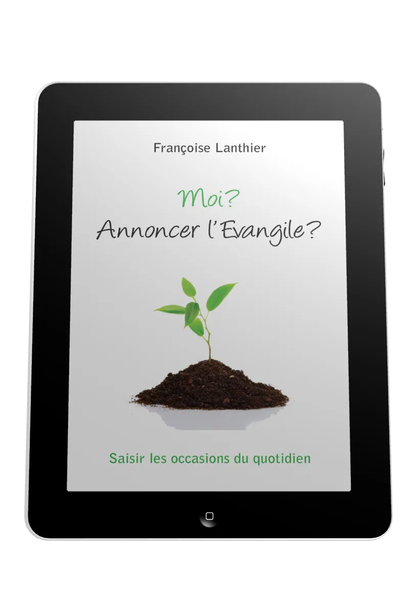Moi? Annoncer l'Evangile? - Saisir les occasions du quotidien - ePub