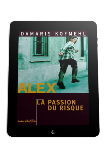 Alex - La passion du risque - ebook