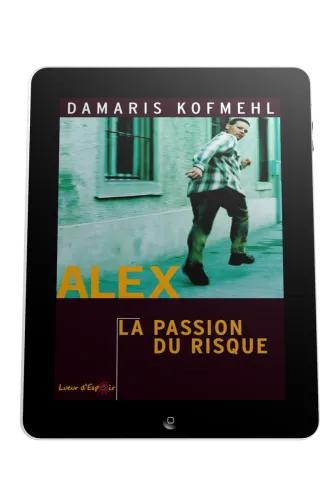 Alex - La passion du risque - ebook