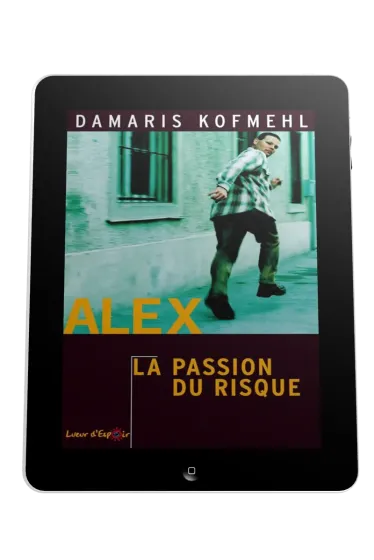 Alex - La passion du risque - ebook