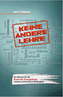 Keine andere Lehre - Ein Plädoyer für die Kraft des Evangeliums