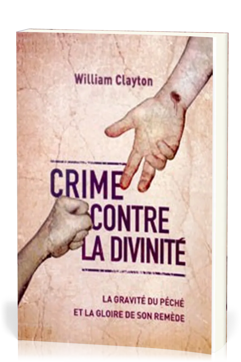 Crime contre la divinité - La gravité du péché et la gloire de son remède