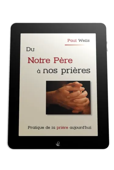 Du Notre Père à nos prières - Pratique de la prière aujourd'hui- ebook