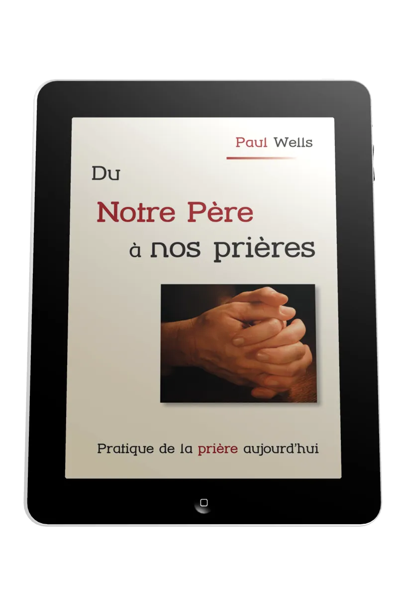 Du Notre Père à nos prières  - Pratique de la prière aujourd'hui - ePub