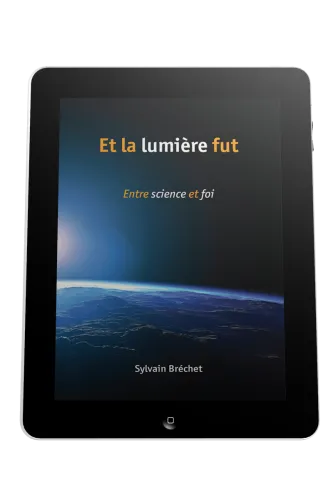 Et la lumière fut - Entre science et foi - ebook