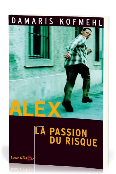 Alex - La passion du risque