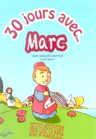 30 jours avec Marc - Petites méditations pour lire la Bible en famille