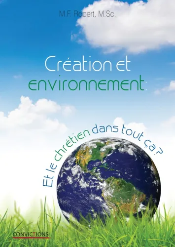Création et environnement - Et le chrétien dans tout ça? - pdf