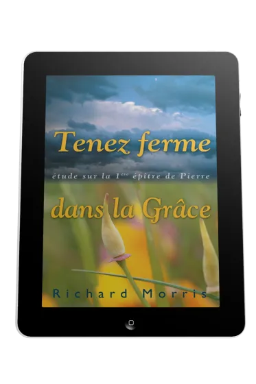 Tenez ferme dans la grâce  - Étude sur la première épître de Pierre - ePub