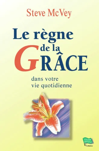 Règne de la grâce dans votre vie quotidienne (Le) - Pdf